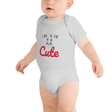 Load image into Gallery viewer, I know I am cute, Baby short sleeve one piece
