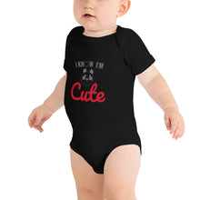 Load image into Gallery viewer, I know I am cute, Baby short sleeve one piece
