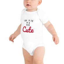 Load image into Gallery viewer, I know I am cute, Baby short sleeve one piece
