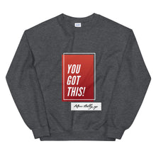 Load image into Gallery viewer, You got this, Unisex Sweatshirt
